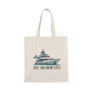 Rich and Unemployed Tote Bag