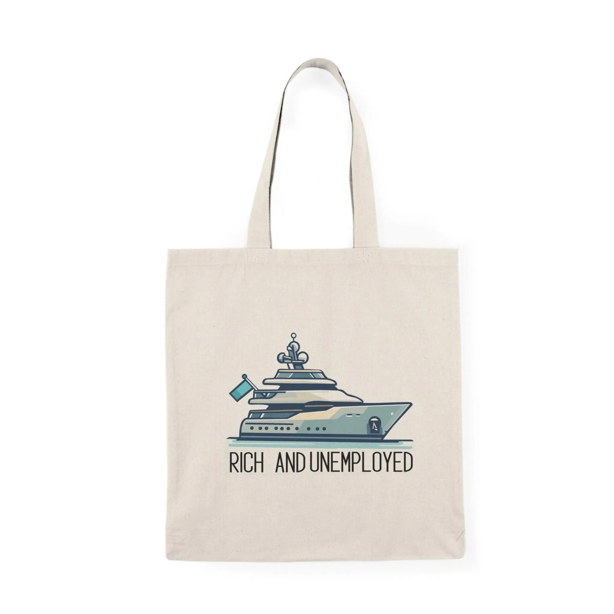 Rich and Unemployed Tote Bag